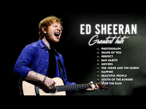 Ed Sheeran Greatest Hits Full Album 2022 - Best Songs Of Ed Sheeran 2022