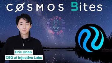 Injective: The blockchain built for finance | Cosmos Bites LIVE w/ Injective CEO Eric Chen