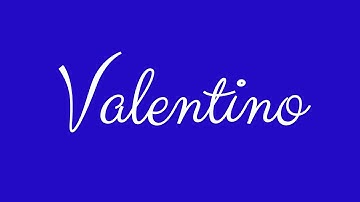 Learn how to Sign the Name Valentino Stylishly in Cursive Writing