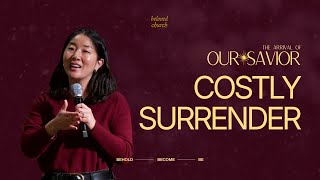 Costly Surrender // The Arrival of Our Savior // Andrea Chung
