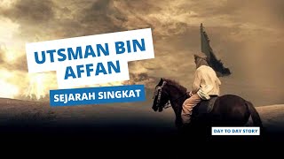 Sejarah Singkat Utsman bin Affan sejarahislam utsmanbinaffan