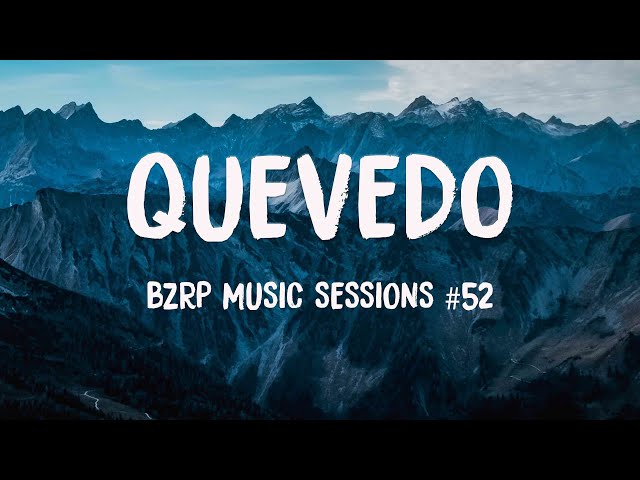 QUEVEDO - BZRP Music Sessions #52 (Lyrics Version) 💸 class=