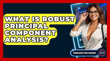 What Is Robust Principal Component Analysis? - Emerging Tech Insider