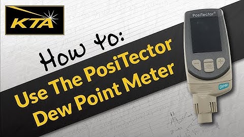 How to use the PosiTector Dew Point Meter
