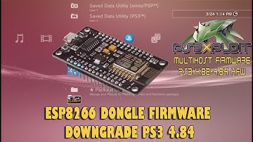 UPDATE FIRMWARE ESP8266 SUPPORT DOWNGRADE PS3 4.84 MULTIHOST PS3 OFW 4.82 HFW 4.84 PS4 HEN 5.05 LINK