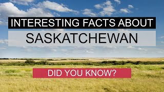 Interesting Facts About Saskatchewan