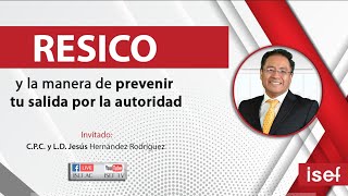 RESICO y la manera de prevenir tu salida por la autoridad