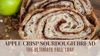 Apple Crisp Sourdough Bread: Complete Step-by-Step Tutorial