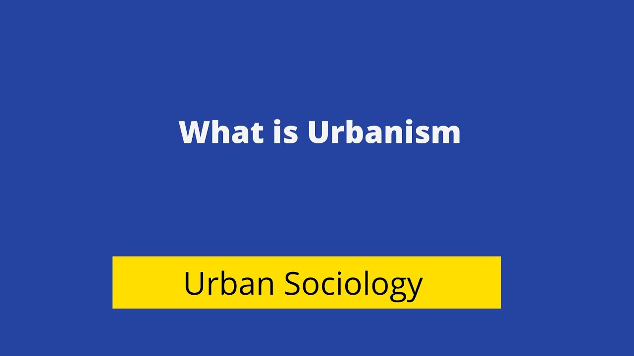 What is Urbanism, Consequences of Urbanism YouTube