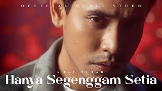 Vignette de la vidéo "Khai Bahar - Hanya Segenggam Setia (Official Music Video)"