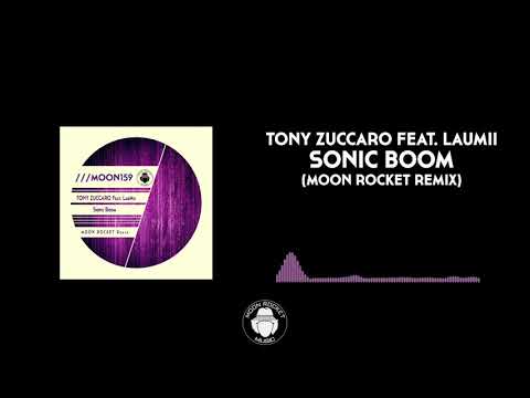 Tony Zuccaro Feat LauMii Sonic Boom Moon Rocket Remix 