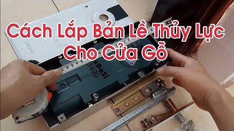 Cách Lắp Bản Lề Thủy Lực cho Cửa Gỗ | How to install Hydraulic Hinges for wooden doors