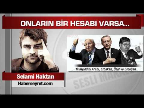 Selami Haktan  Muhyiddini Arabi, Erbakan, Özal ve Erdoğan…Parçaları birleştiriyoruz