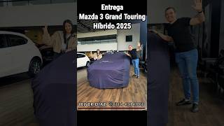 Entrega Mazda 3 Grand Touring Híbrido 2025