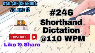 #246 | @110 wpm | Shorthand Dictation | Kailash Chandra | 840 words | Volume 12