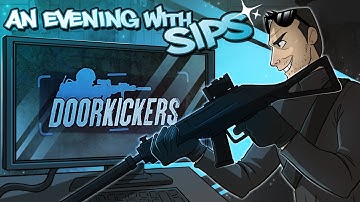 Door Kickers - An Evening With Sips