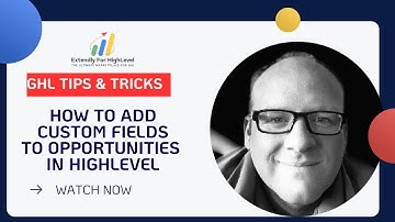 How To Add Custom Fields To Opportunities In HighLevel