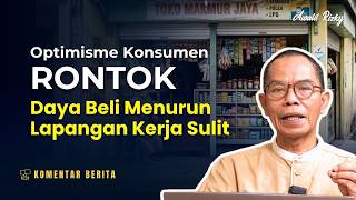 Konsumen makin sulit bertahan: Sinyal bahaya ambruknya daya beli dan sektor ritel #komentarberita Konsumen makin sulit bertahan: Sinyal bahaya ambruknya daya beli dan sektor ritel #komentarberita