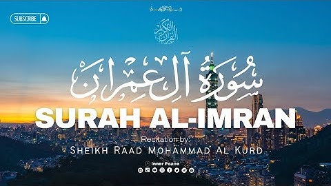 Surah Al-Imran by Sheikh Raad Mohammad Al Kurdi | سورة آل عمران - الشيخ رعد الكردي