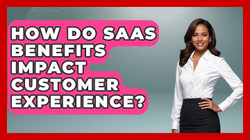 How Do SaaS Benefits Impact Customer Experience? | The SaaS Pros Breakdown News