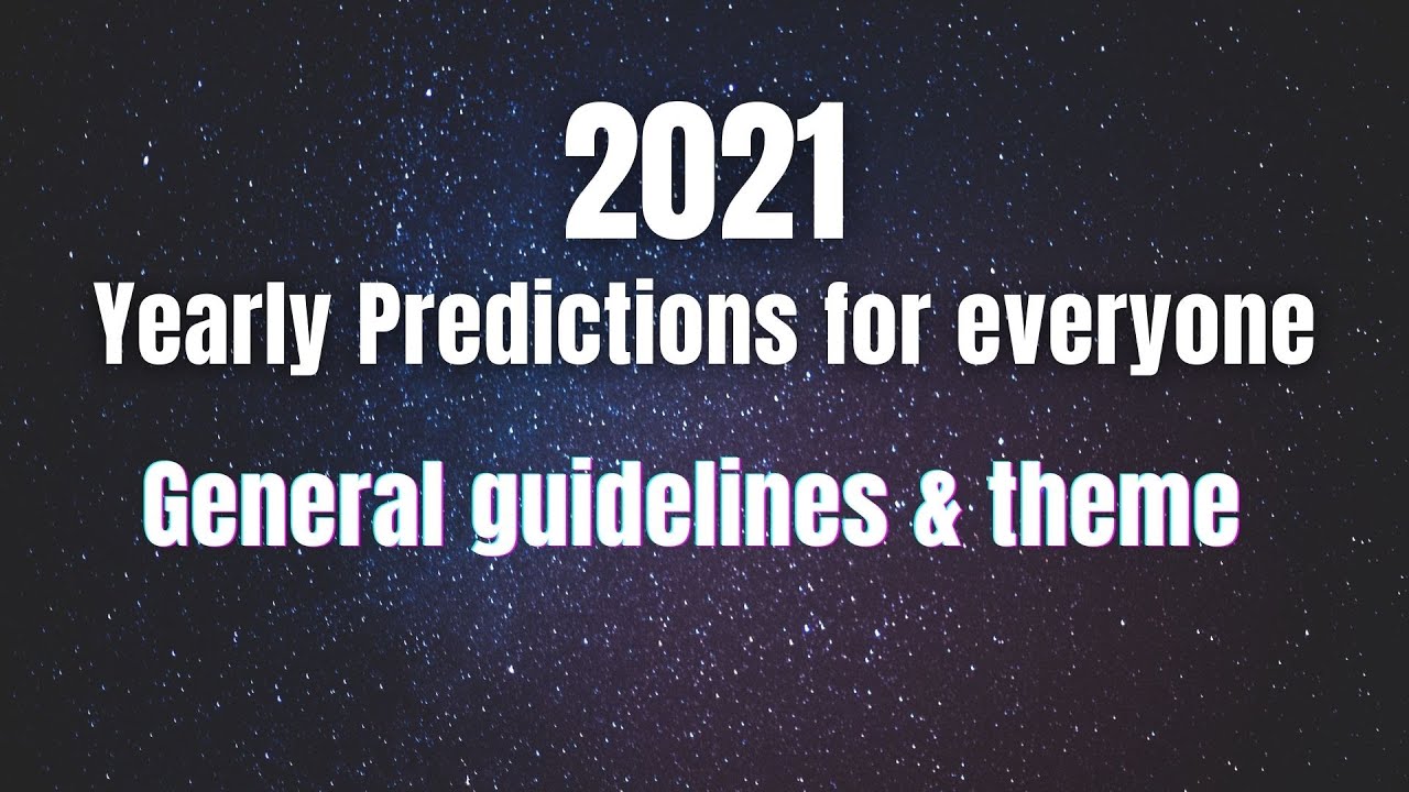 2021 Yearly Predictions For Everyone Through Numerology General Guidelines Theme Youtube