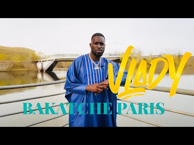 Vlady-Bakatche Paris ( Vídeo Official 4K) 2024 class=