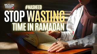 Stop Wasting Time In Ramadan Nasheed I Vocals Only I Nasheed ramadan without music