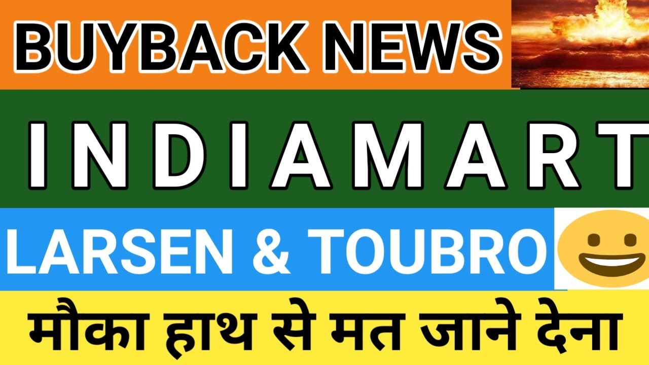 LARSEN &TUBRO BUYBACK NEWS INDIAMART SHARE LATEST NEWS L &T SHARE