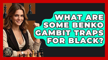 What Are Some Benko Gambit Traps For Black? - The Chess Codex