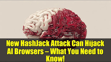 New HashJack Attack Can Hijack AI Browsers — What You Need to Know!