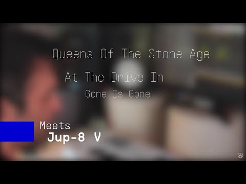 Queens of the Stone Age/At The Drive In (Gone is Gone) | Meets Jup-8 V