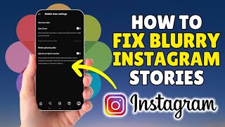 How to Fix Blurry Stories On Instagram I Upload HD Instagram Stories (2024)