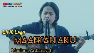 Maafkanlah Aku  | Maulana Ardiansyah || karena Egomu