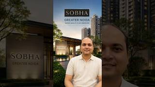 Sobha Greater Noida | India Ka Most Trusted Luxury Builder?