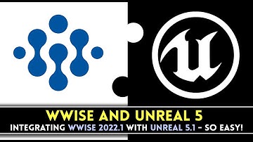 WWISE 2022 & UNREAL ENGINE 5 Integration : Easier Than You Think!