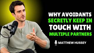 How Avoidants Cheat — Why They Secretly Keep in Touch With Multiple Partners | Matthew Hussey