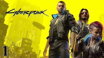 Cyberpunk 2077 - 100% Walkthrough: Part 1 - Practice Makes Perfect