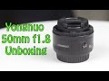 Yongnuo 50mm f1.8 Unboxing and Initial Review