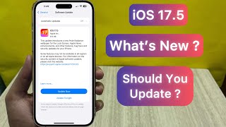 New iOS 17.5 Released | What’s New ? | Should You Update ?