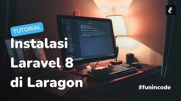 Instalasi Laravel 8 di Laragon | #funincode