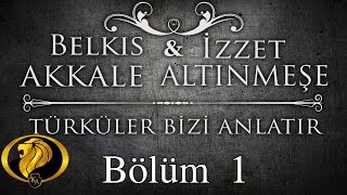 Türküler Bizi Anlatır Bölüm 1 - Belkıs Akkale - İzzet Altınmeşe #2016