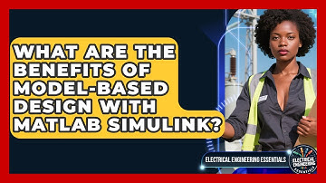 What Are The Benefits Of Model-Based Design With MATLAB Simulink?
