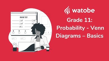 Grade 11 - Probability (venn diagrams – basics)