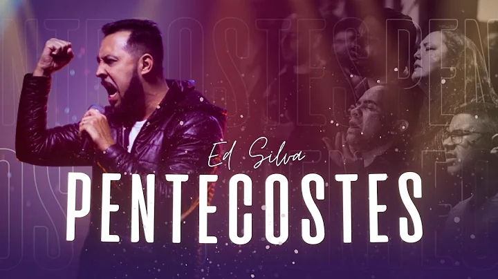Ed Silva - Pentecostes