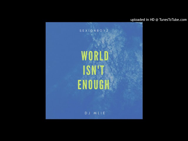 SexionBoyz - World isn't enough(ft Dj Mlie) class=