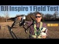 DJI Inspire 1 Field Test with 4K Video Footage