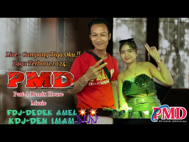 OT PMD- REMIK PART 1 FDJ DEDEK AMEL - Live CAMPANG TIGA OKU. TERBARU  2024. class=