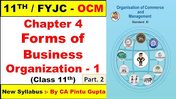 11TH OCM CHAPTER 4 | FYJC OCM CHAPTER 4 | FORMS OF BUSINESS ORGANISATION -1| BY – CA PINTU GUPTA