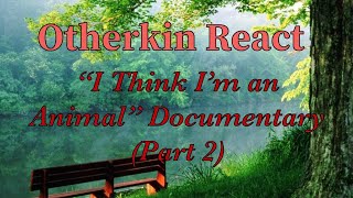 Otherkin React: I think I’m an Animal Documentary (Part 2)