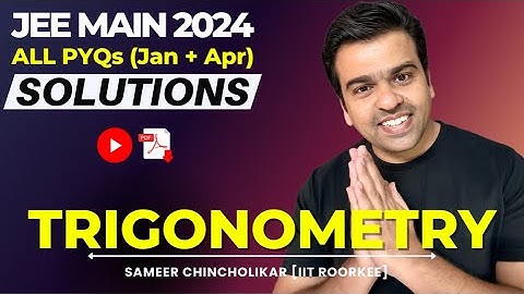 PYQ Series | Trigonometry | JEE Main 2024 (Jan and April) | ALL Questions | Solutions